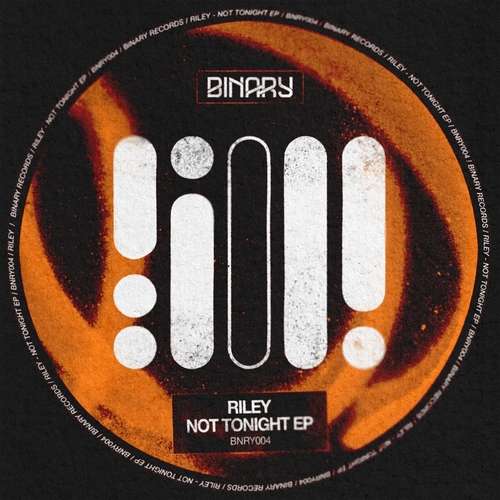 RILEY (UK) - Not Tonight EP [BNRY004]